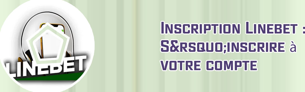 Récentes informations linebet
