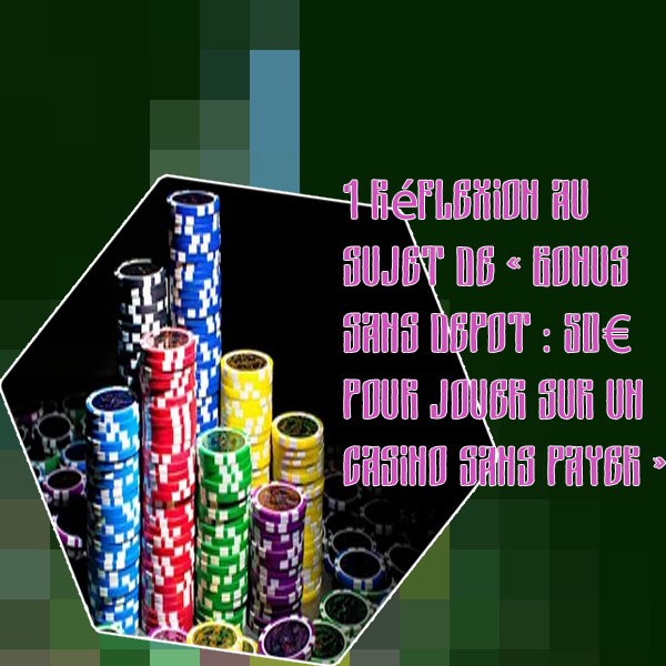 Bonus sans depot casino en ligne